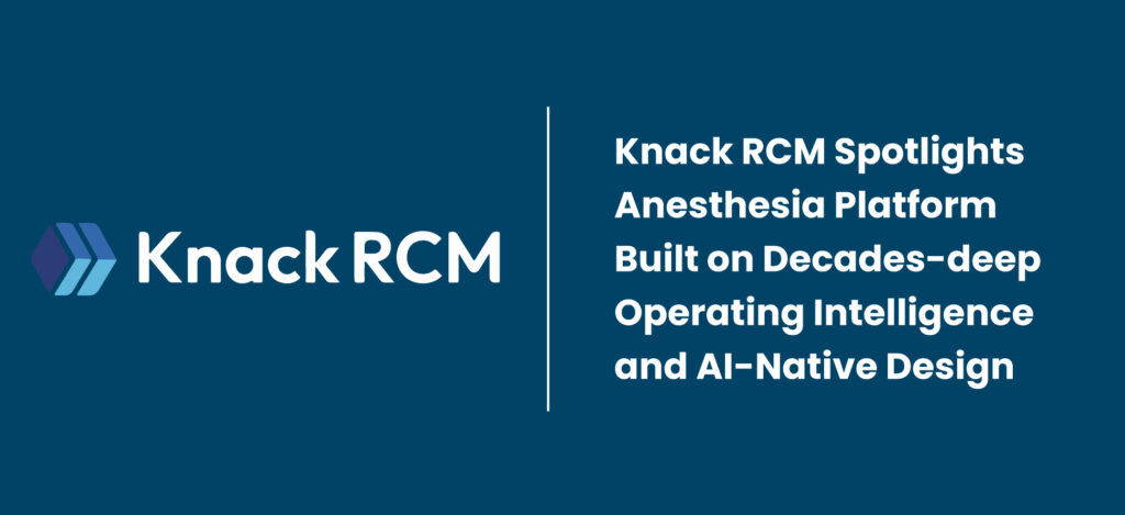 Knack RCM anesthesia platform built on decades of operating intelligence and AI-native design.